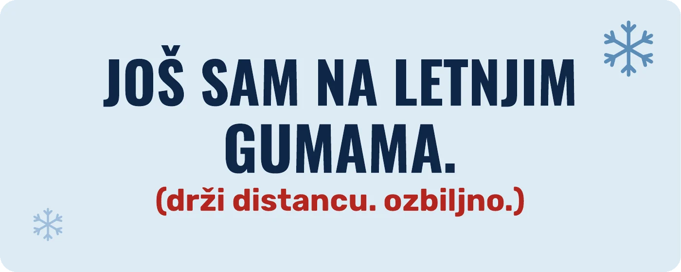 Predlog magnetne nalepnice za auto: Još sam na letnjim gumama