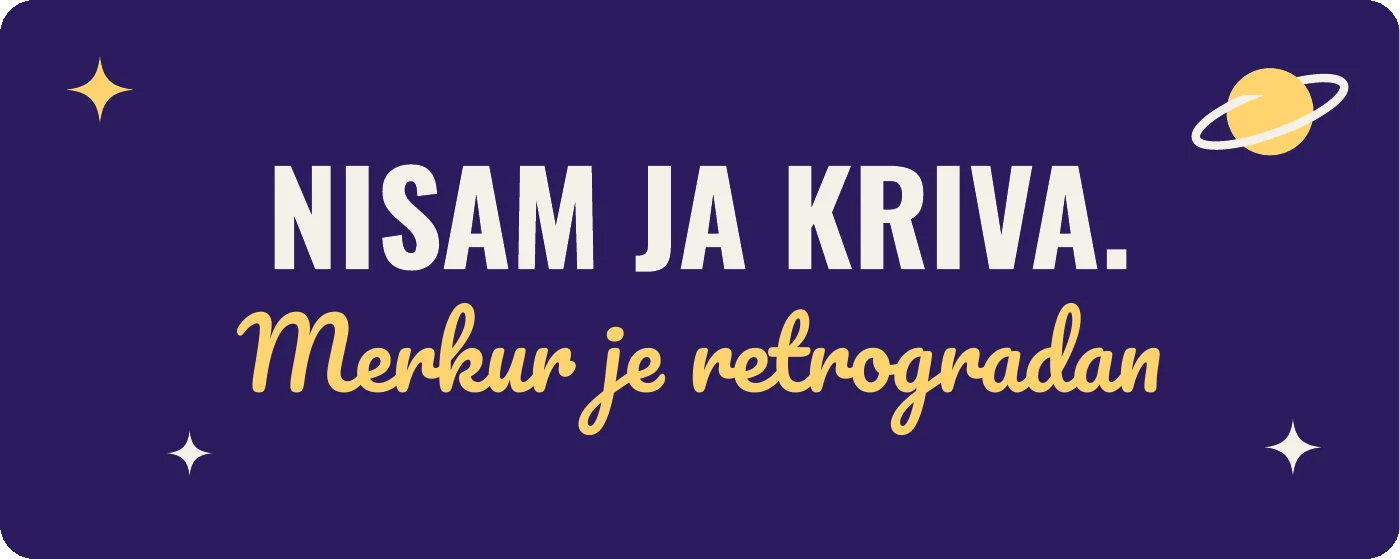 Predlog magnetne nalepnice za auto: Nisam ja kriva, Merkur je retrogradan