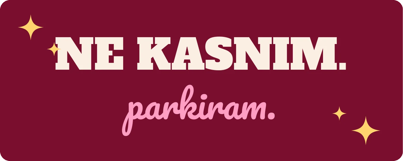 Predlog magnetne nalepnice za auto: Ne kasnim. Parkiram.