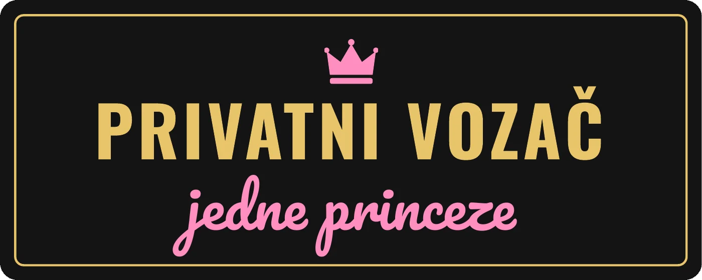Predlog magnetne nalepnice za auto: Privatni vozač jedne princeze