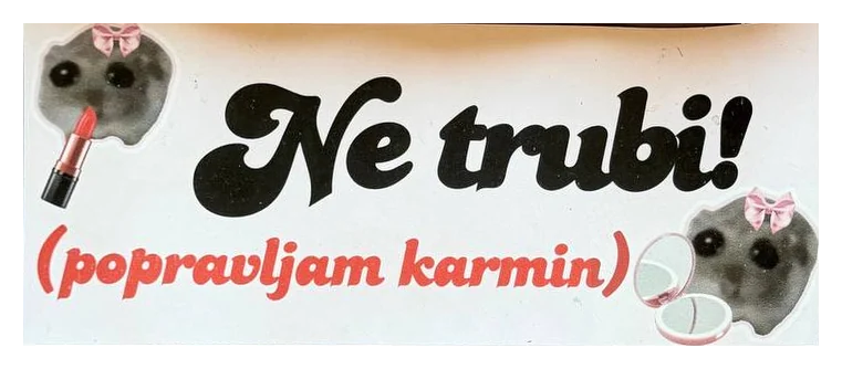 Magnetna nalepnica za auto: Ne trubi! (popravljam karmin)